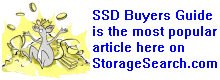 the SSD   buyers guide is the #1 article here on StorageSearch.com. It's been seen by over 0.5 million readers.)